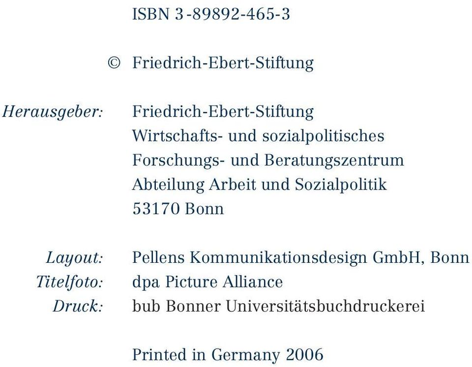 und Sozialpolitik 53170 Bonn Layout: Titelfoto: Druck: Pellens Kommunikationsdesign