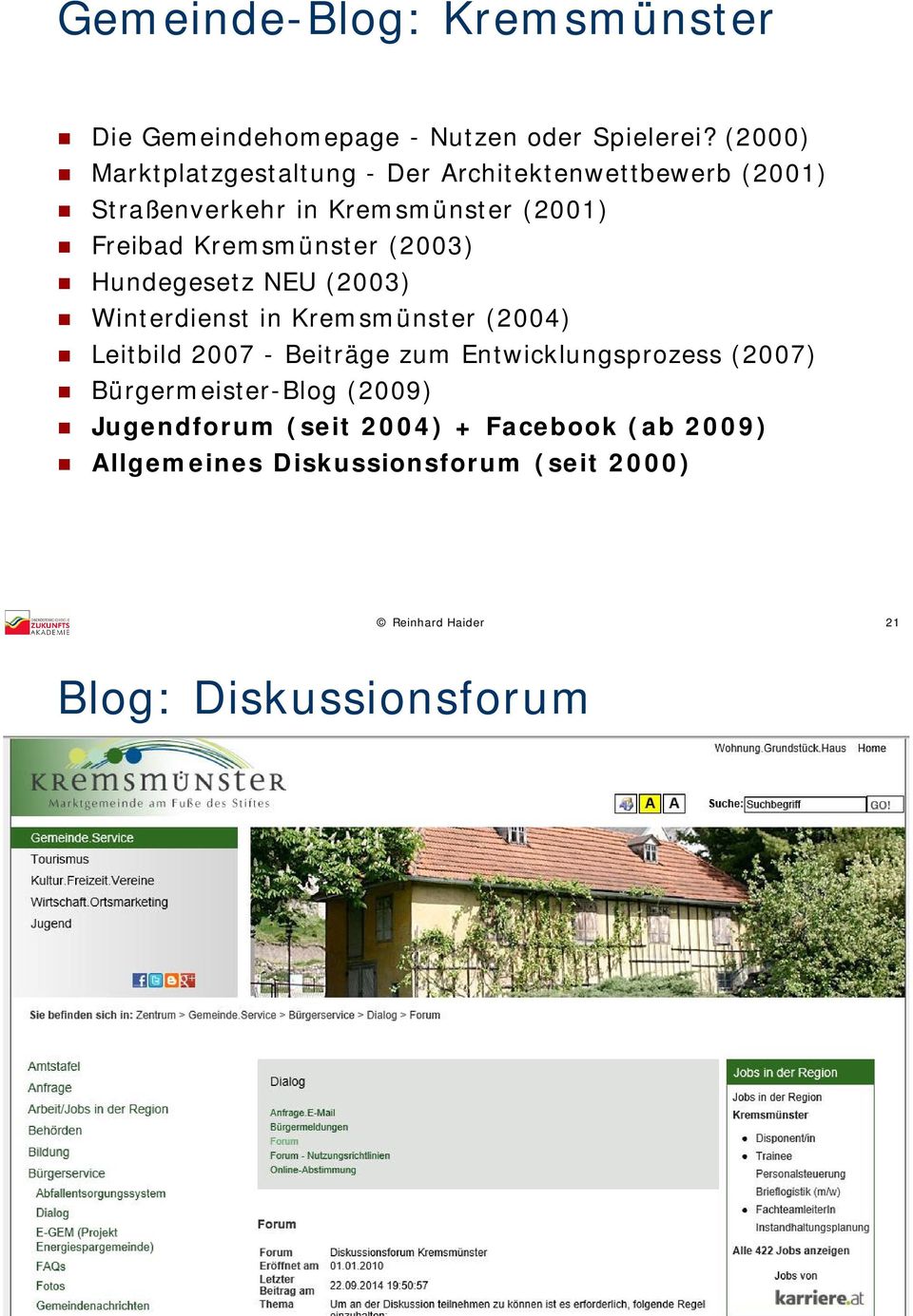(2003) Hundegesetz NEU (2003) Winterdienst in Kremsmünster (2004) Leitbild 2007 - Beiträge zum Entwicklungsprozess (2007)