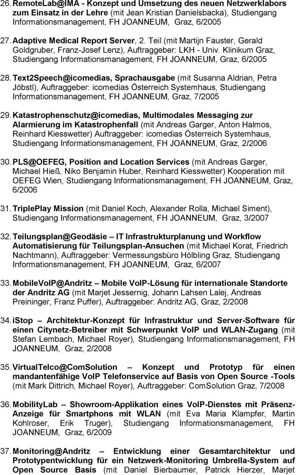 Klinikum Graz, Studiengang Informationsmanagement, FH JOANNEUM, Graz, 6/2005 28.