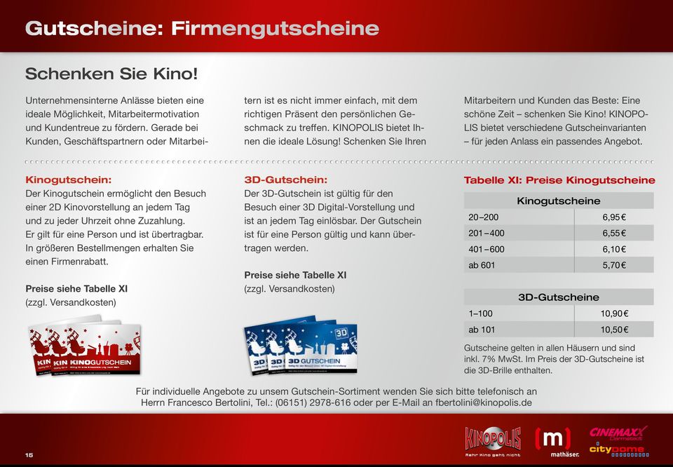 Schenken Sie Ihren Mitarbeitern und Kunden das Beste: Eine schöne Zeit schenken Sie Kino! KINOPO LIS bietet verschiedene Gutscheinvarianten für jeden Anlass ein passendes Angebot.