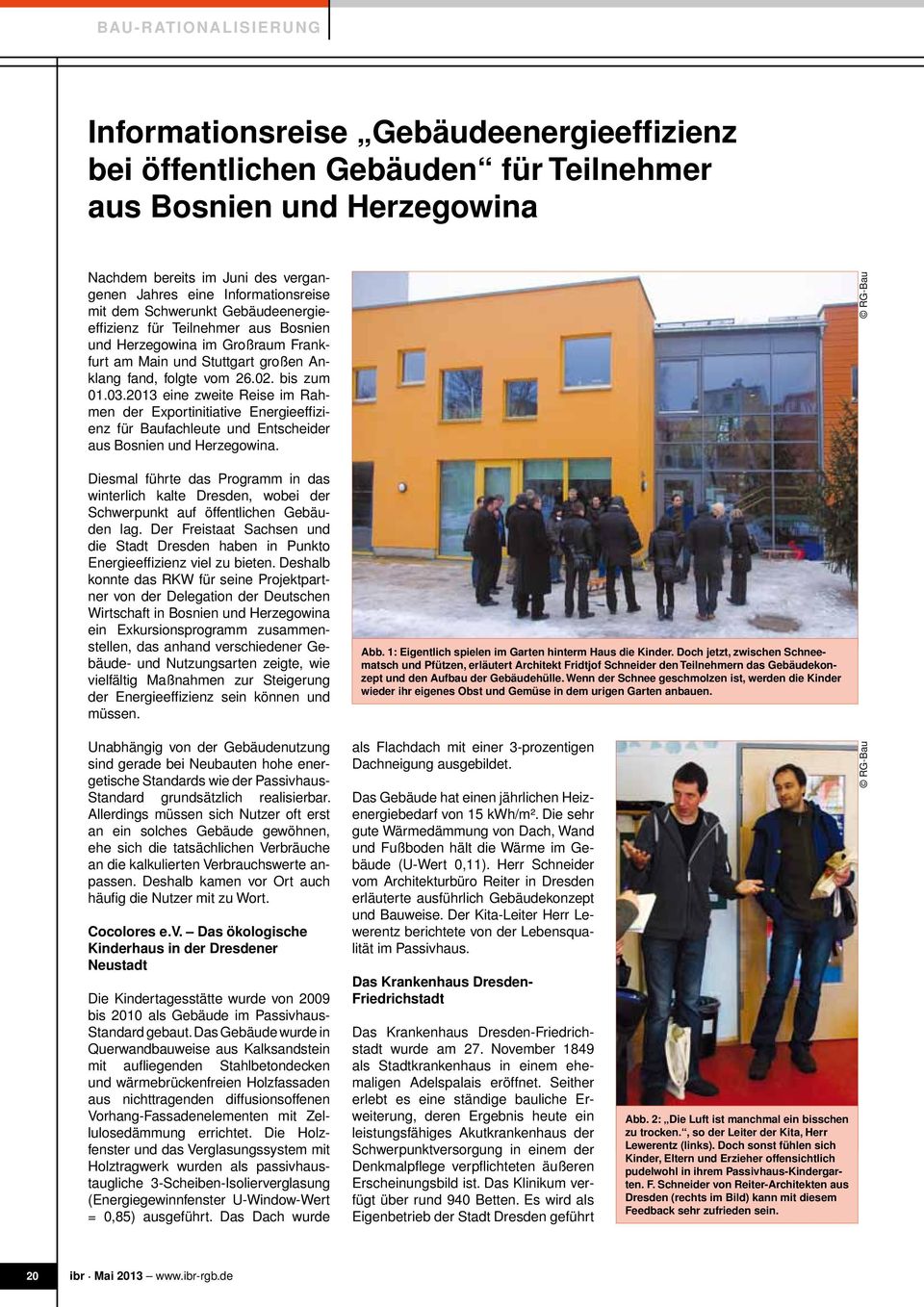 2013 eine zweite Reise im Rahmen der Exportinitiative Energieeffizienz für Baufachleute und Entscheider aus Bosnien und Herzegowina.