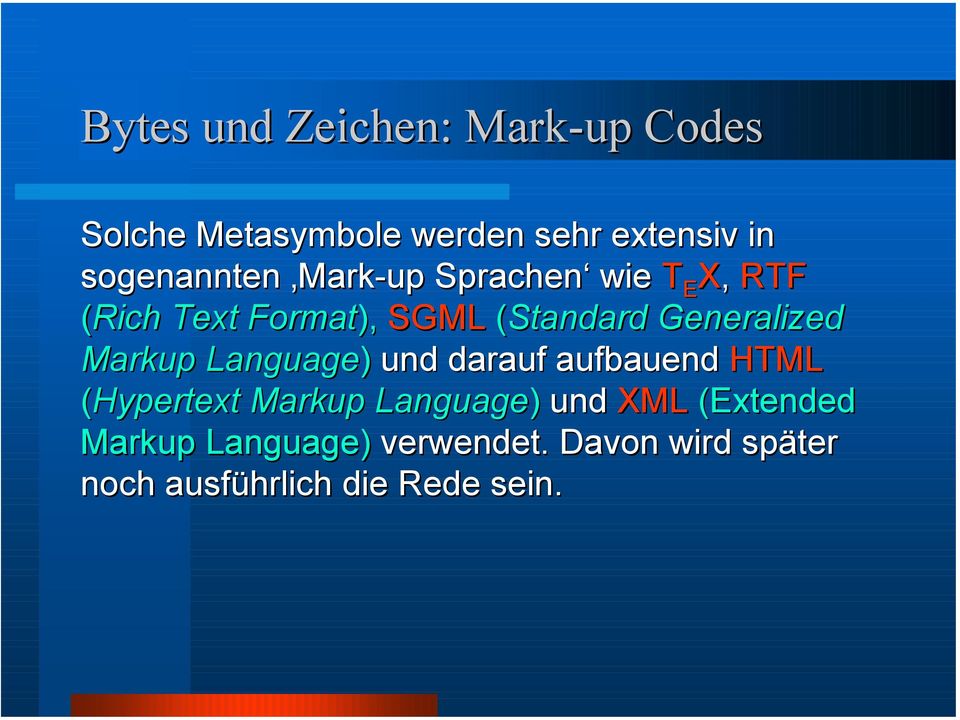 Generalized Markup Language) und darauf aufbauend HTML (Hypertext Markup Language)