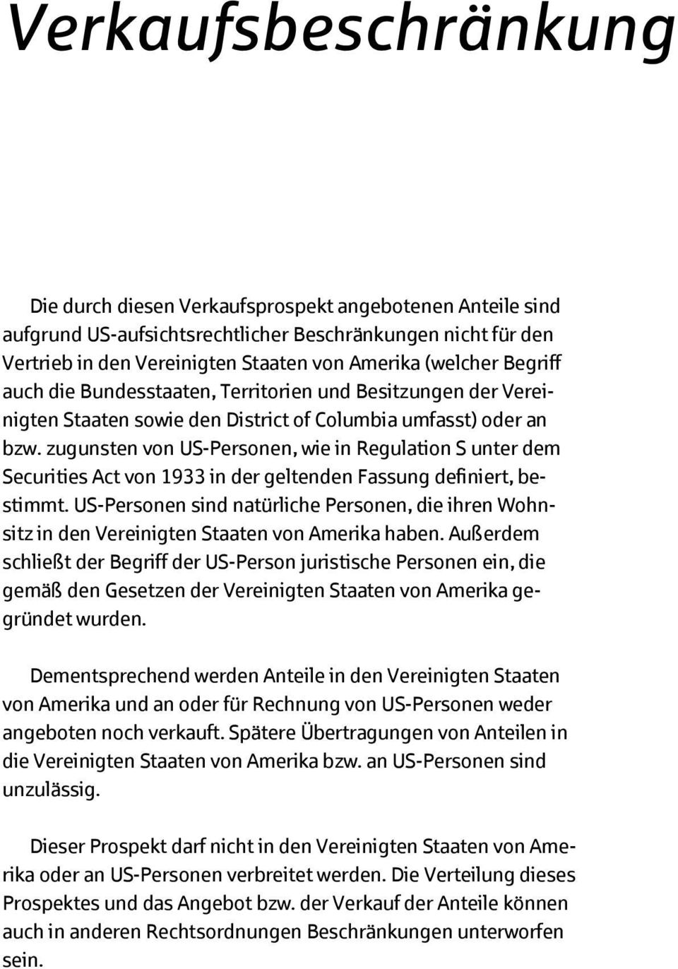 zugunsten von US-Personen, wie in Regulation S unter dem Securities Act von 1933 in der geltenden Fassung definiert, bestimmt.