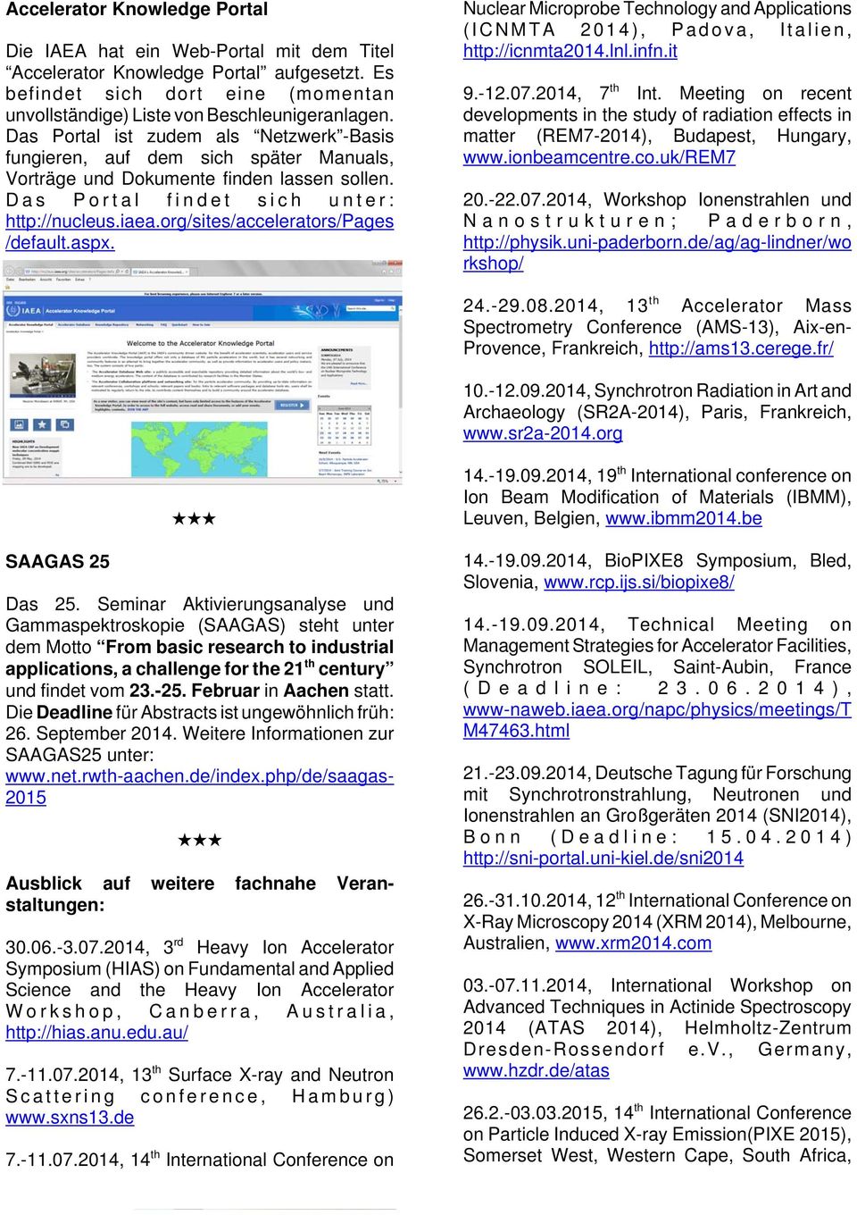 org/sites/accelerators/pages /default.aspx. Nuclear Microprobe Technology and Applications (ICNMTA 2014), Padova, Italien, http://icnmta2014.lnl.infn.it 9.-12.07.2014, 7 th Int.