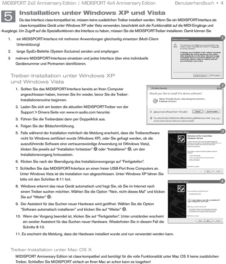 Um Zugriff auf die Spezialfunktionen des Interface zu haben, müssen Sie die MIDISPORT-Treiber installieren. Damit können Sie 1.