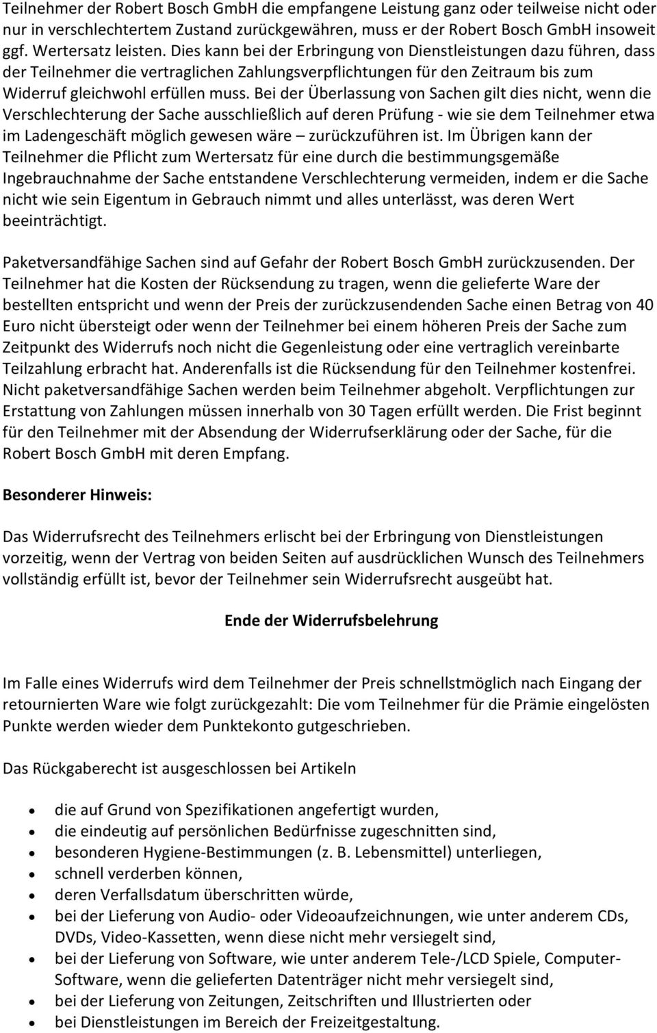 Bei der Überlassung von Sachen gilt dies nicht, wenn die Verschlechterung der Sache ausschließlich auf deren Prüfung - wie sie dem Teilnehmer etwa im Ladengeschäft möglich gewesen wäre zurückzuführen