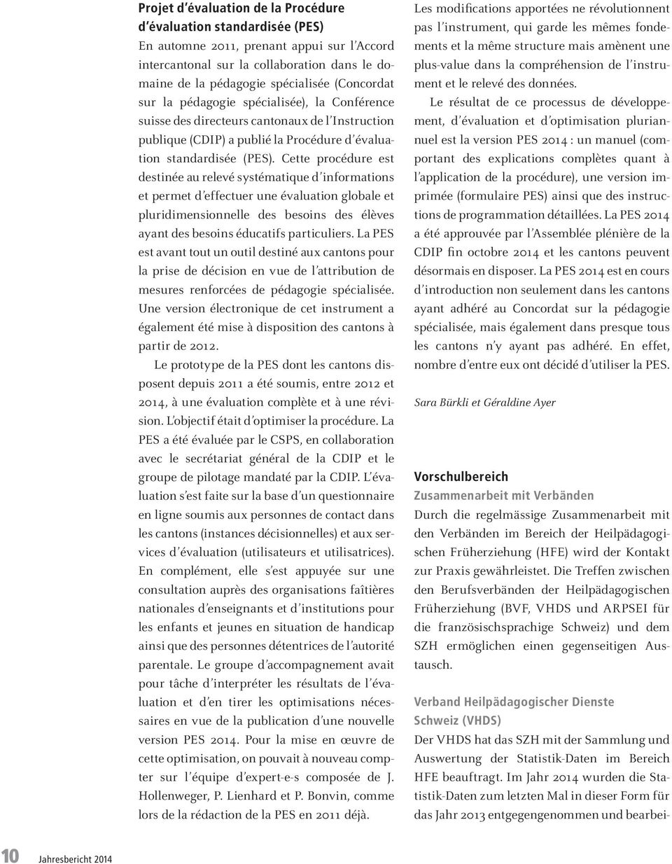 Cette procédure est destinée au relevé systématique d informations et permet d effectuer une évaluation globale et pluridimensionnelle des besoins des élèves ayant des besoins éducatifs particuliers.