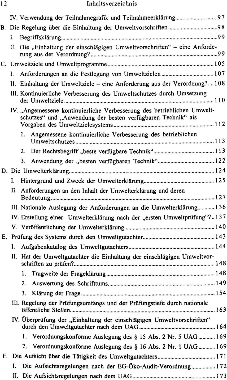 Einhaltung der Umweltziele - eine Anforderung aus der Verordnung?... 108 III. Kontinuierliche Verbesserung des Umweltschutzes durch Umsetzung der Umweltziele 110 IV.