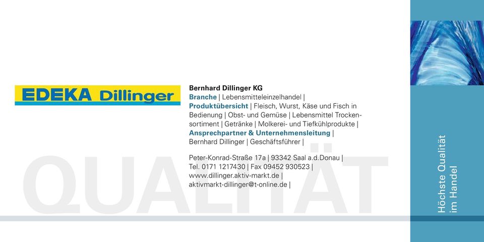 & Unternehmensleitung Bernhard Dillinger Geschäftsführer QUALITÄT Peter-Konrad-Straße 17a 93342 Saal a.d.donau Tel.