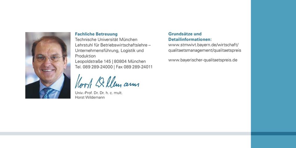 089 289-24000 Fax 089 289-24011 Grundsätze und Detailinformationen: www.stmwivt.bayern.
