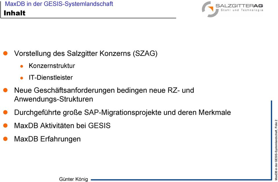 Anwendungs-Strukturen Durchgeführte große SAP-Migrationsprojekte und deren