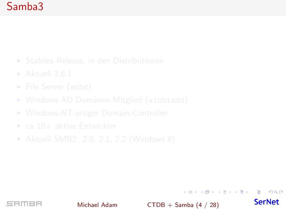 1 File Server (smbd) Windows AD Domänen-Mitglied (winbindd)