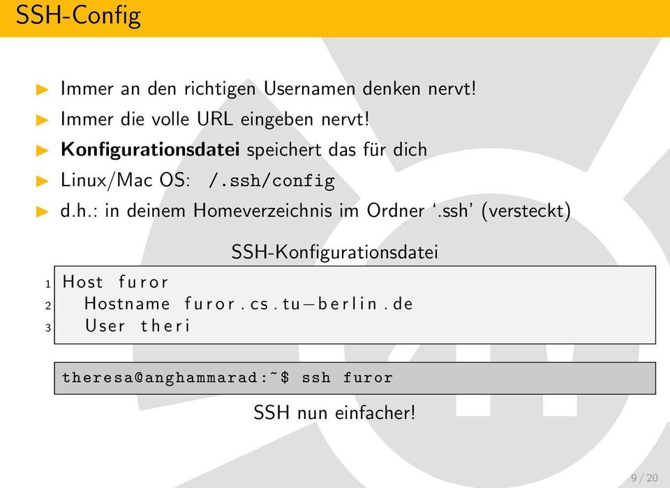 ssh (versteckt) 1 Host f u r o r SSH-Konfigurationsdatei 2 Hostname f u r o r. cs.
