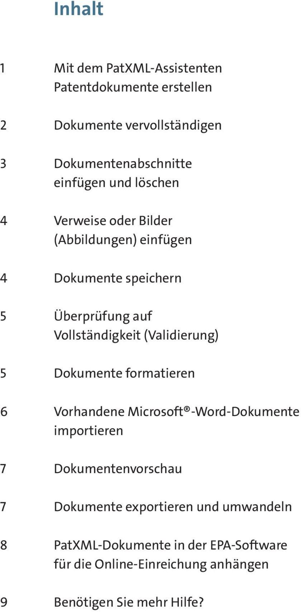 Vollständigkeit (Validierung) 5 Dokumente formatieren 6 Vorhandene Microsoft -Word-Dokumente importieren 7