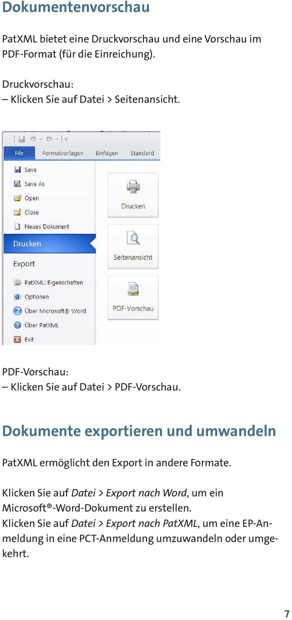 Dokumente exportieren und umwandeln PatXML ermöglicht den Export in andere Formate.
