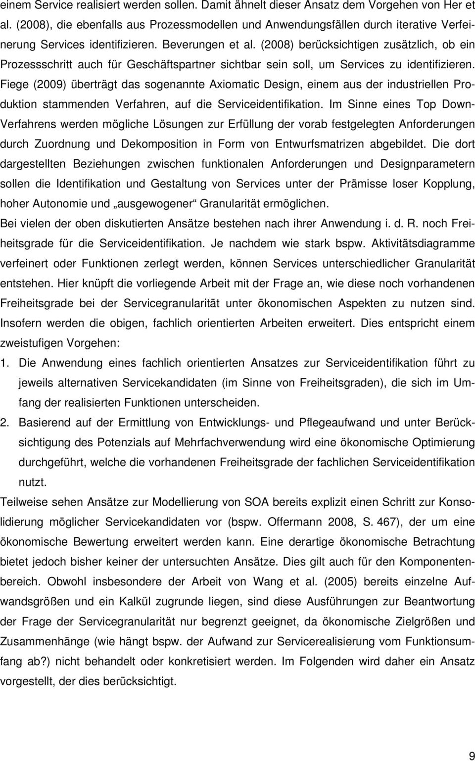 (28) berücksichtigen zusätzlich, ob ein Prozessschritt auch für Geschäftspartner sichtbar sein soll, u Services zu identifizieren.