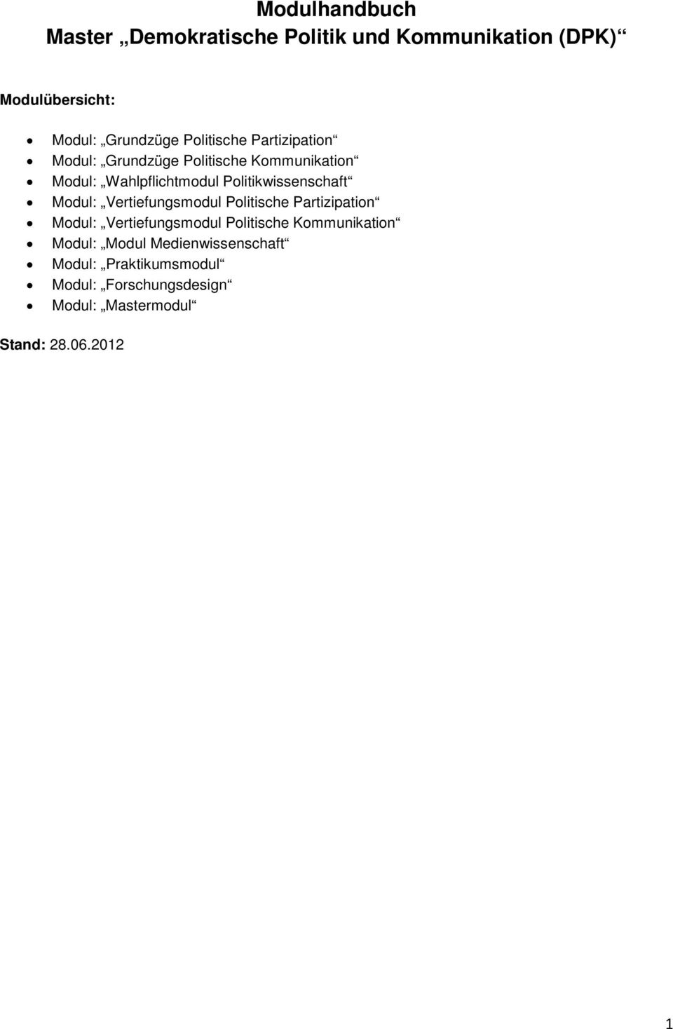 Politikwissenschaft Modul: Vertiefungsmodul Politische Partizipation Modul: Vertiefungsmodul Politische