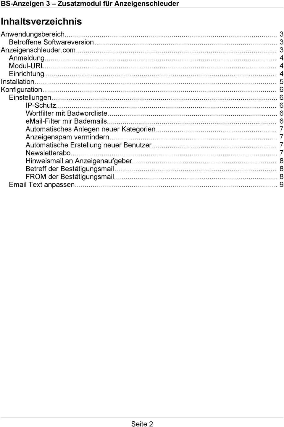 .. 6 email-filter mir Bademails... 6 Automatisches Anlegen neuer Kategorien... 7 Anzeigenspam vermindern.