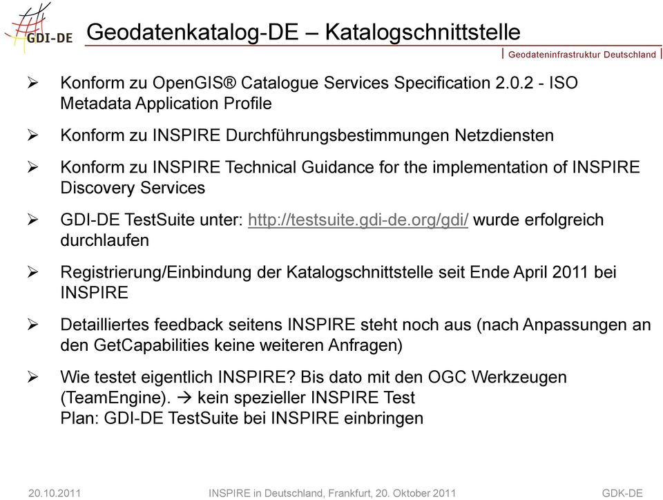 Services GDI-DE TestSuite unter: http://testsuite.gdi-de.
