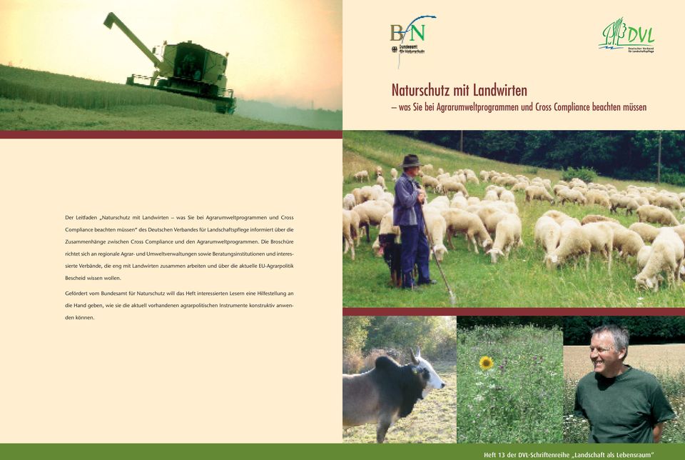 Die Broschüre richtet sich an regionale Agrar- und Umweltverwaltungen sowie Beratungsinstitutionen und interessierte Verbände, die eng mit Landwirten zusammen arbeiten und über die aktuelle