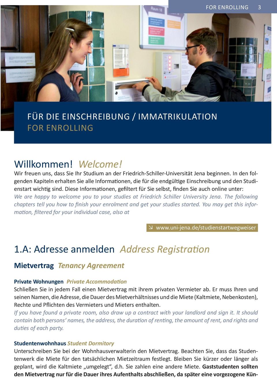 Diese Informationen, gefiltert für Sie selbst, finden Sie auch online unter: We are happy to welcome you to your studies at Friedrich Schiller University Jena.