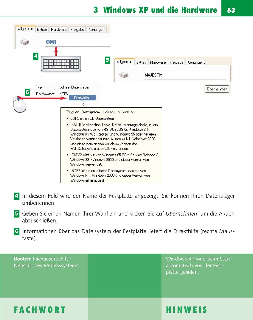 Informationen über das Dateisystem der Festplatte liefert die Direkthilfe (rechte Maustaste).