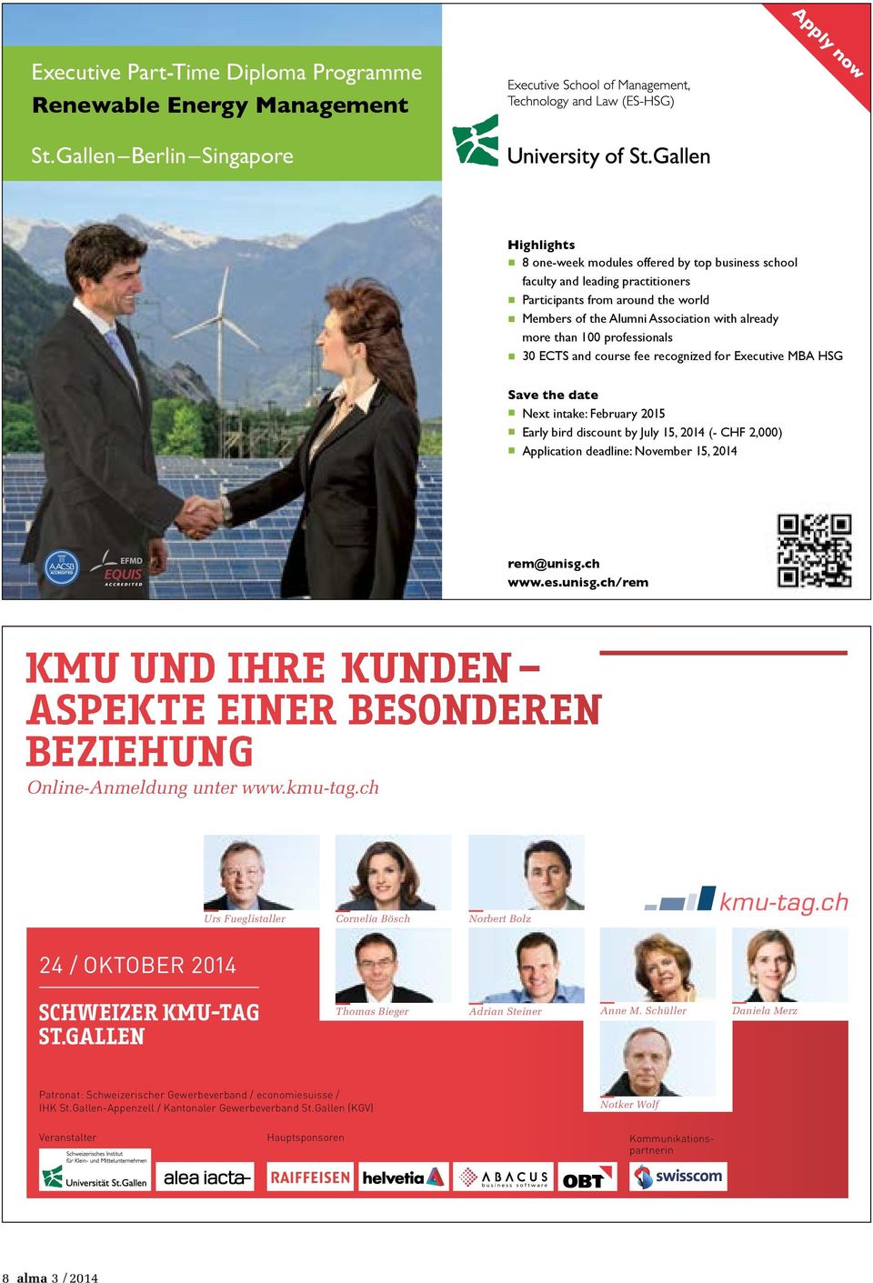 already more than 100 professionals 30 ECTS and course fee recognized for Executive MBA HSG Save the date Next intake: February 2015 Early bird discount by July 15, 2014 (- CHF 2,000) Application