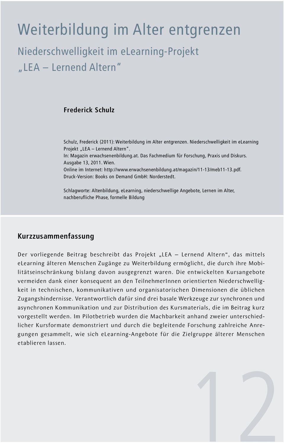 Online im Internet: http://www.erwachsenenbildung.at/magazin/11-13/meb11-13.pdf. Druck-Version: Books on Demand GmbH: Norderstedt.