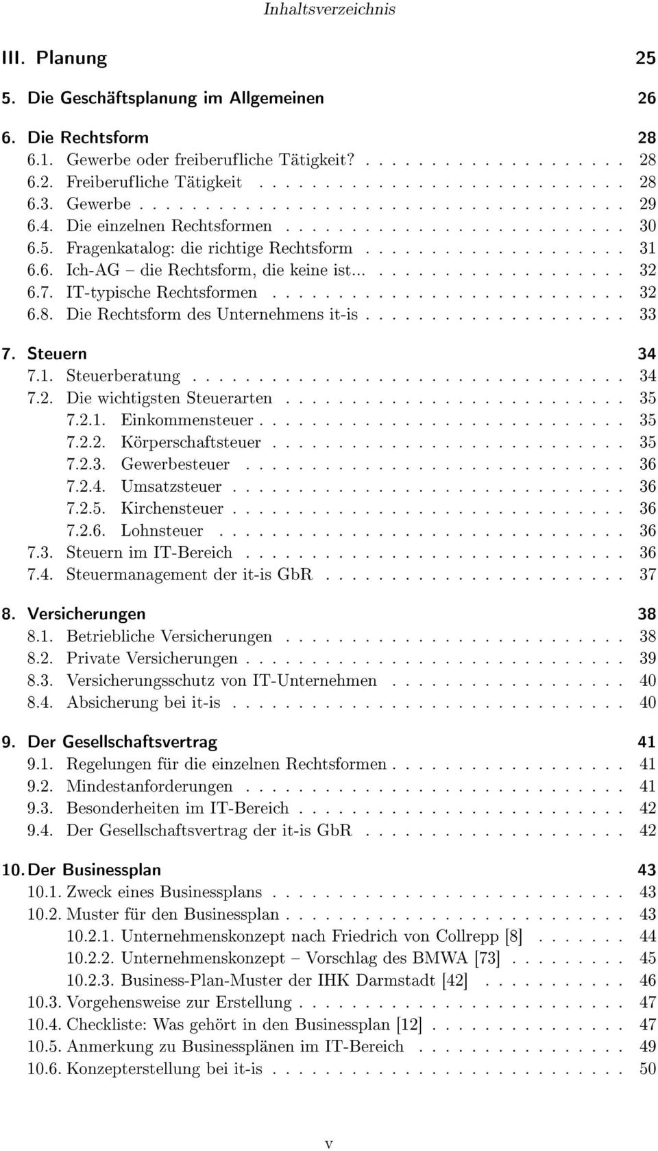 Die Rechtsform des Unternehmens it-is.................... 33 7. Steuern 34 7.1. Steuerberatung....... 34 7.2. Die wichtigsten Steuerarten 35 7.2.1. Einkommensteuer. 35 7.2.2. Körperschaftsteuer 35 7.