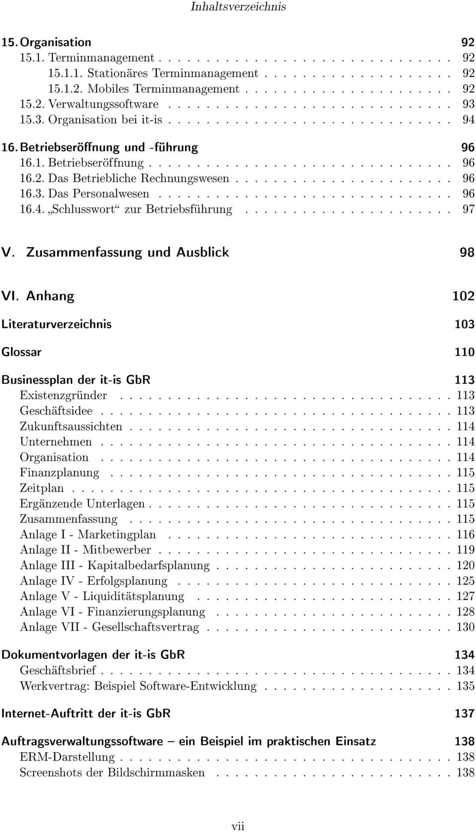 ........ 96 16.4.Schlusswort zur Betriebsführung...................... 97 V. Zusammenfassung und Ausblick 98 VI.