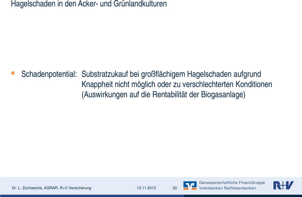 möglich oder zu verschlechterten Konditionen (Auswirkungen auf die