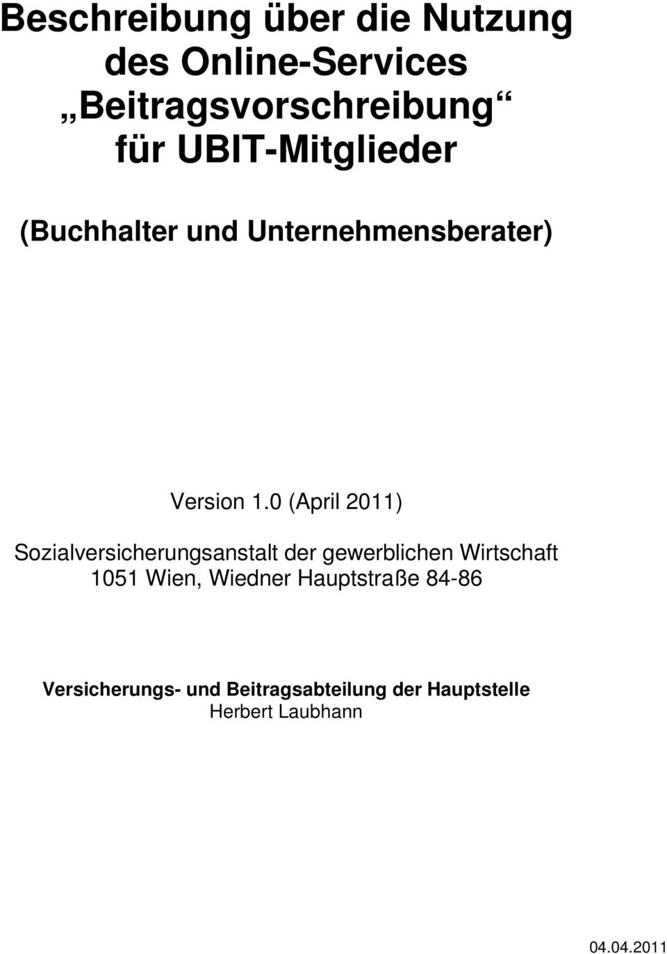 0 (April 2011) Sozialversicherungsanstalt der gewerblichen Wirtschaft 1051 Wien,