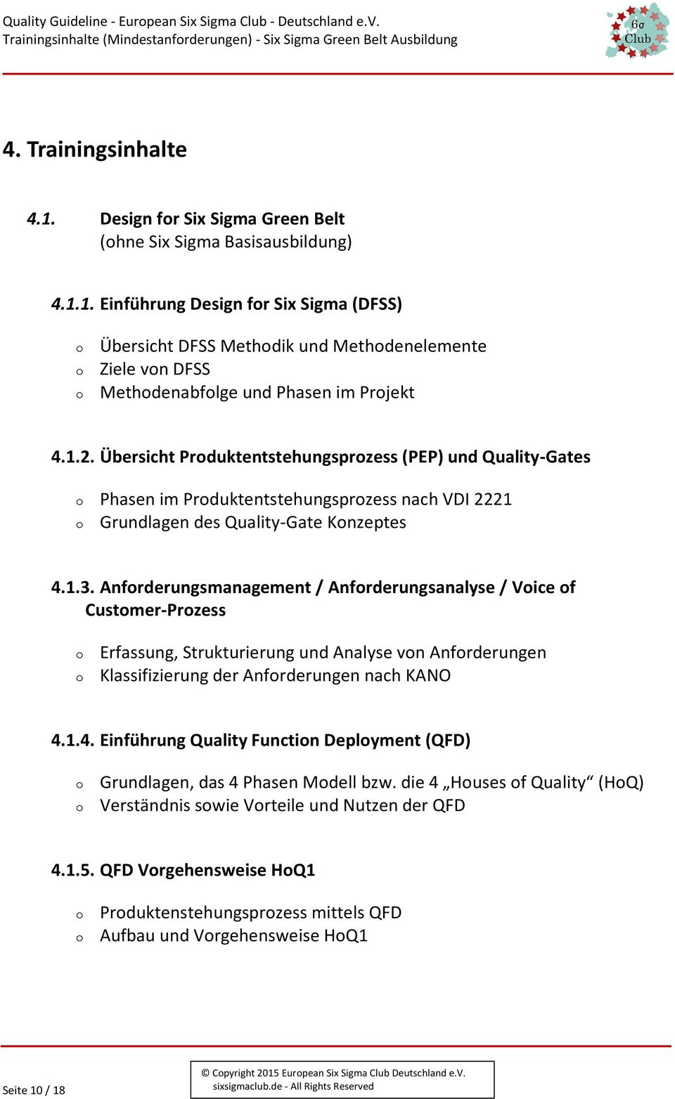 1.2. Übersicht Prduktentstehungsprzess (PEP) und Quality-Gates Phasen im Prduktentstehungsprzess nach VDI 2221 Grundlagen des Quality-Gate Knzeptes 4.1.3.