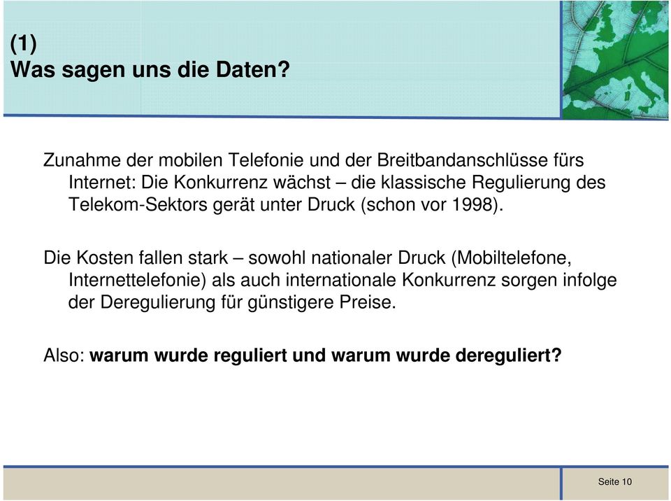 Regulierung des Telekom-Sektors gerät unter Druck (schon vor 1998).