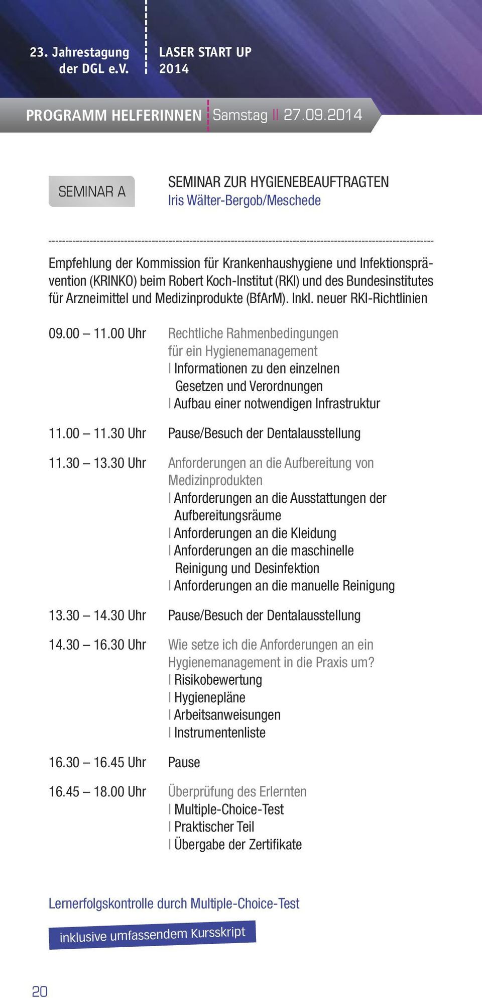Bundesinstitutes für Arzneimittel und Medizinprodukte (BfArM). Inkl. neuer RKI-Richtlinien 09.00 11.
