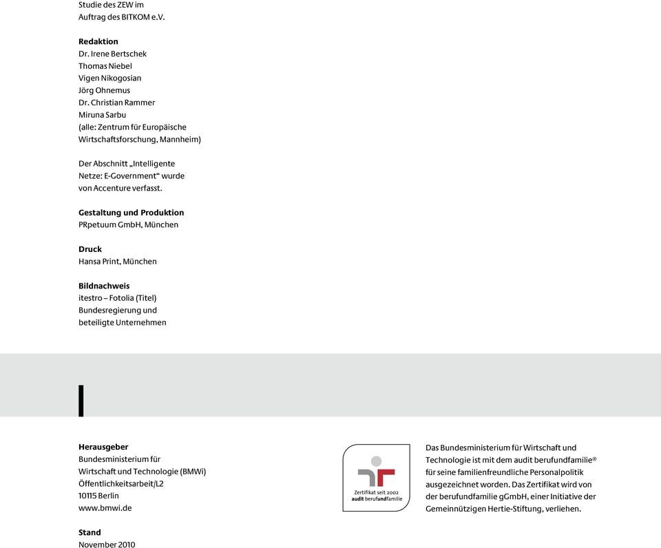 Gestaltung und Produktion PRpetuum GmbH, München Druck Hansa Print, München Bildnachweis itestro Fotolia (Titel) Bundesregierung und beteiligte Unternehmen Herausgeber Bundesministerium für