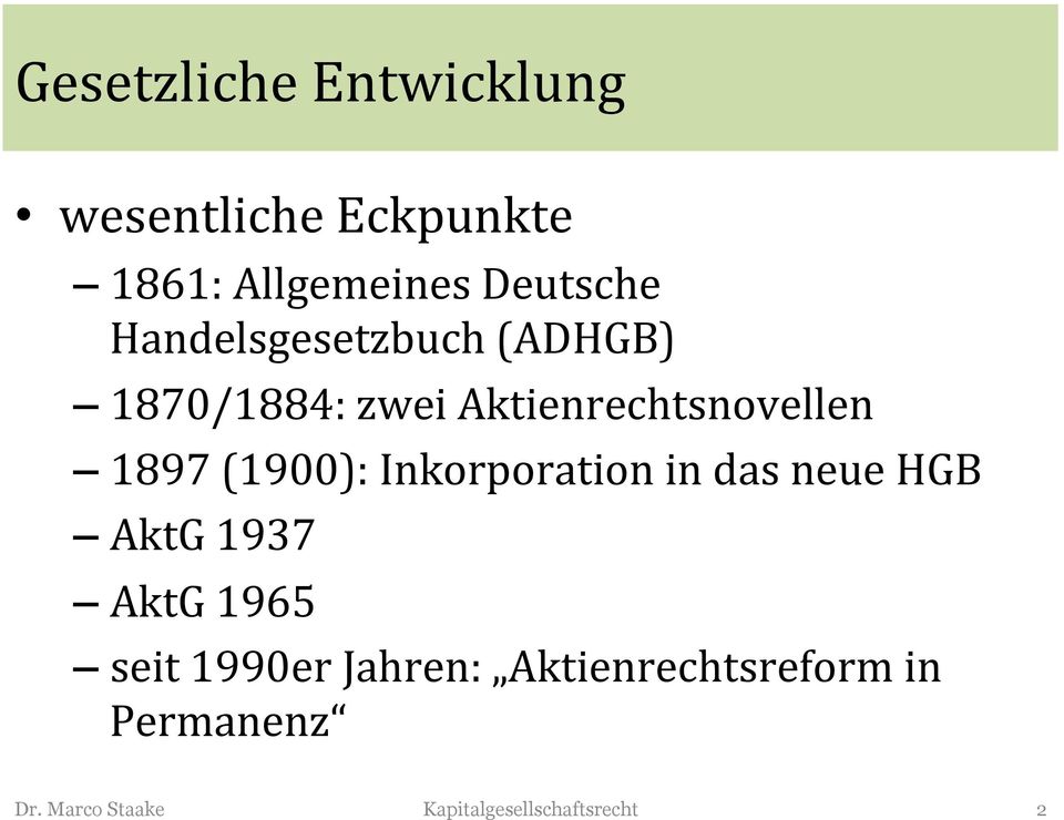 (1900): Inkorporation in das neue HGB AktG 1937 AktG 1965 seit 1990er