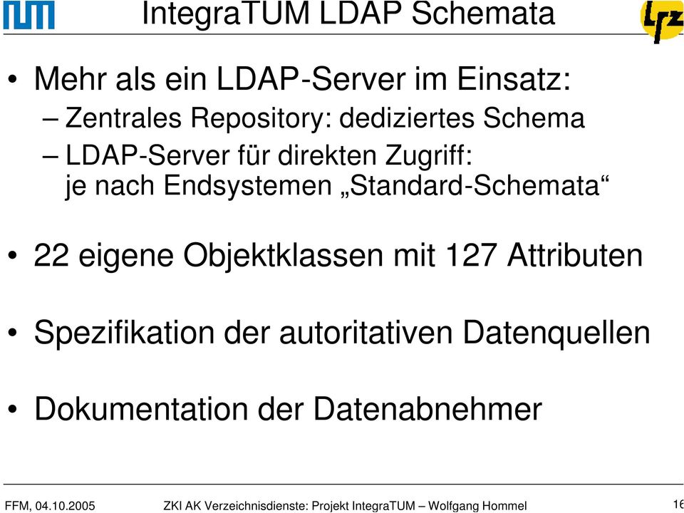 LDAP-Server im Einsatz: Zentrales Repository: dediziertes Schema LDAP-Server für direkten
