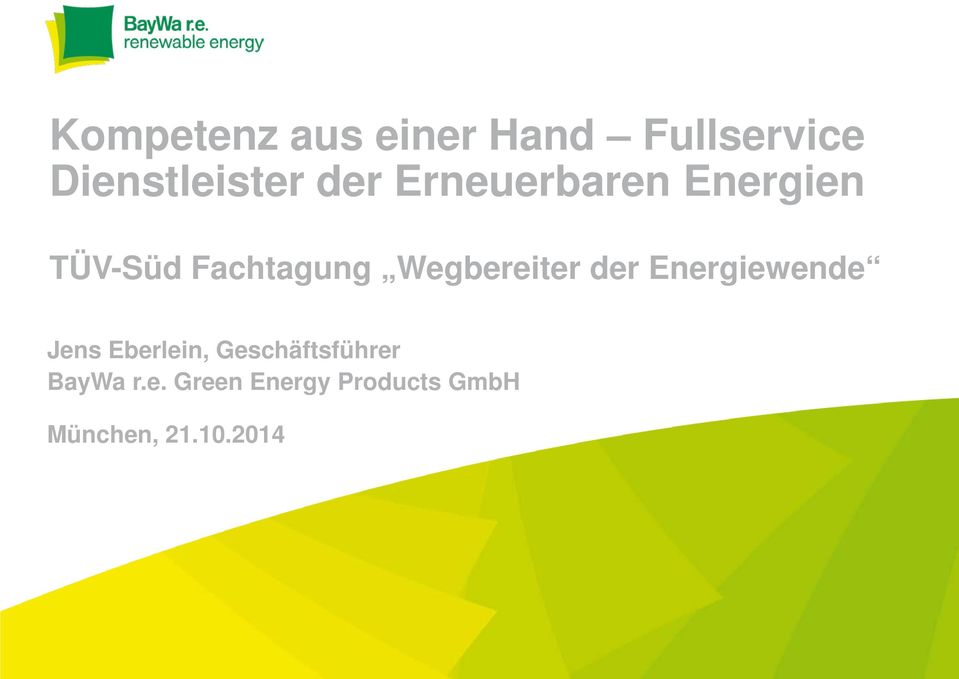Energiewende Jens Eberlein, Geschäftsführer BayWa r.e. Green Energy Products GmbH München, 21.