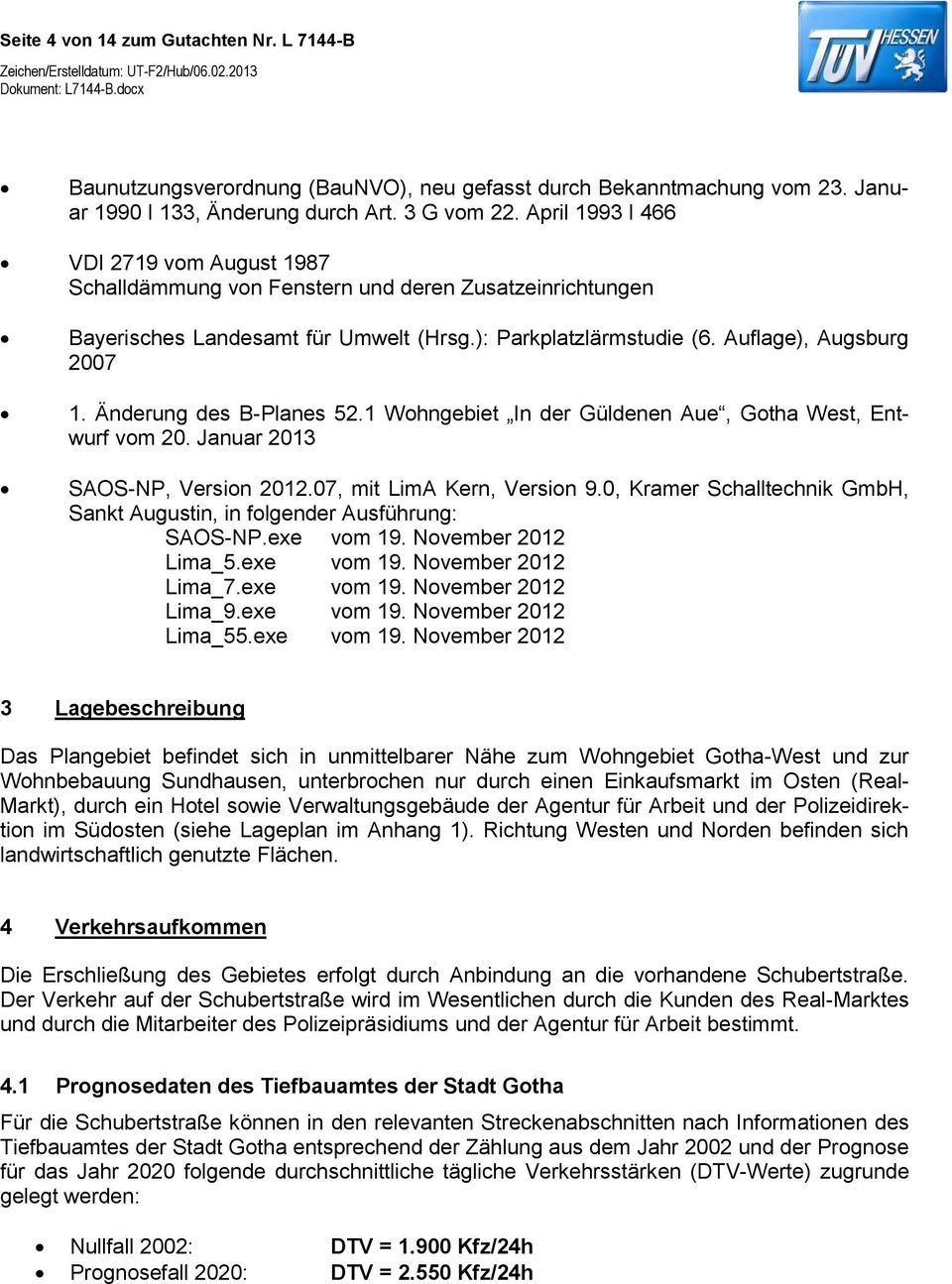 Änderung des B-Planes 52.1 Wohngebiet In der Güldenen Aue, Gotha West, Entwurf vom 20. Januar 2013 SAOS-NP, Version 2012.07, mit LimA Kern, Version 9.