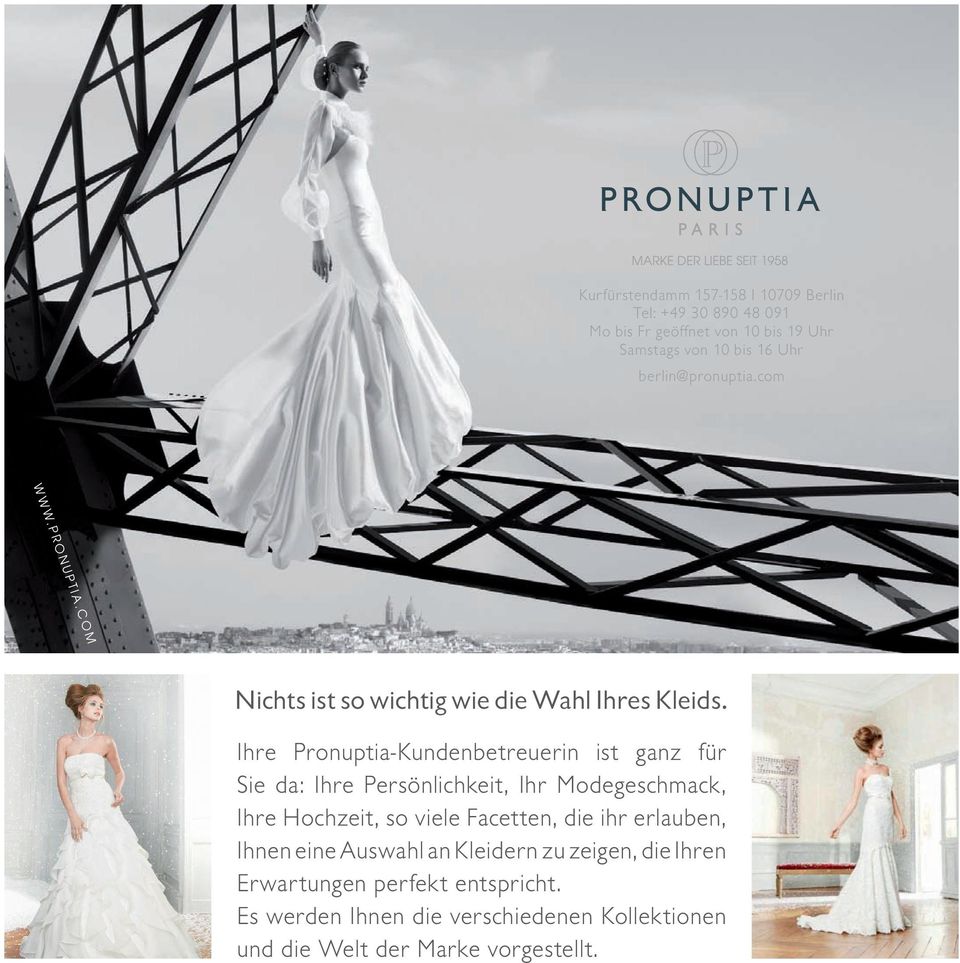 Ihre Pronuptia-Kundenbetreuerin ist ganz für Sie da: Ihre Persönlichkeit, Ihr Modegeschmack, Ihre Hochzeit, so viele Facetten, die ihr