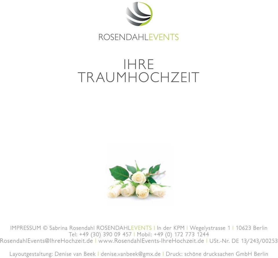 RosendahlEvents@IhreHochzeit.de I www.rosendahlevents-ihrehochzeit.de I USt.-Nr.