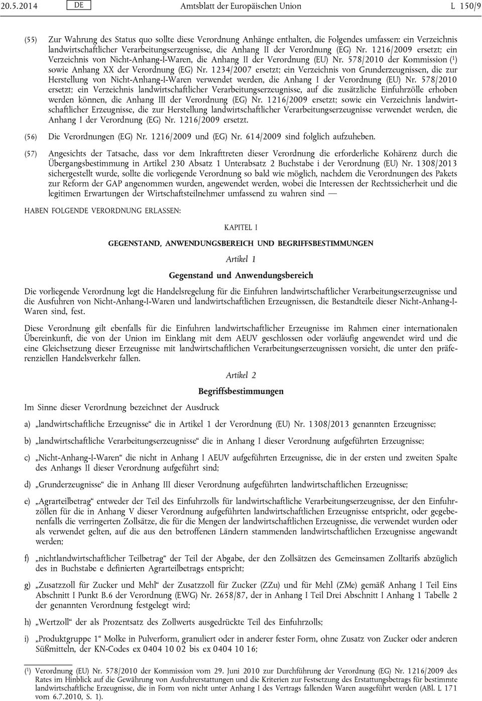 578/2010 der Kommission ( 1 ) sowie Anhang XX der Verordnung (EG) Nr.