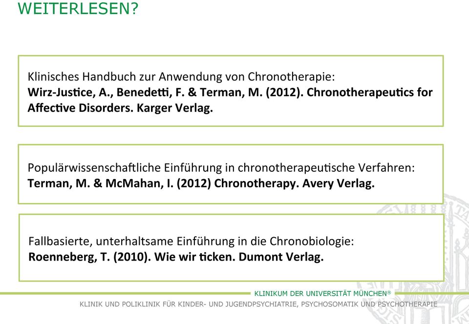 PopulärwissenschaHliche Einführung in chronotherapeu1sche Verfahren: Terman, M. & McMahan, I.