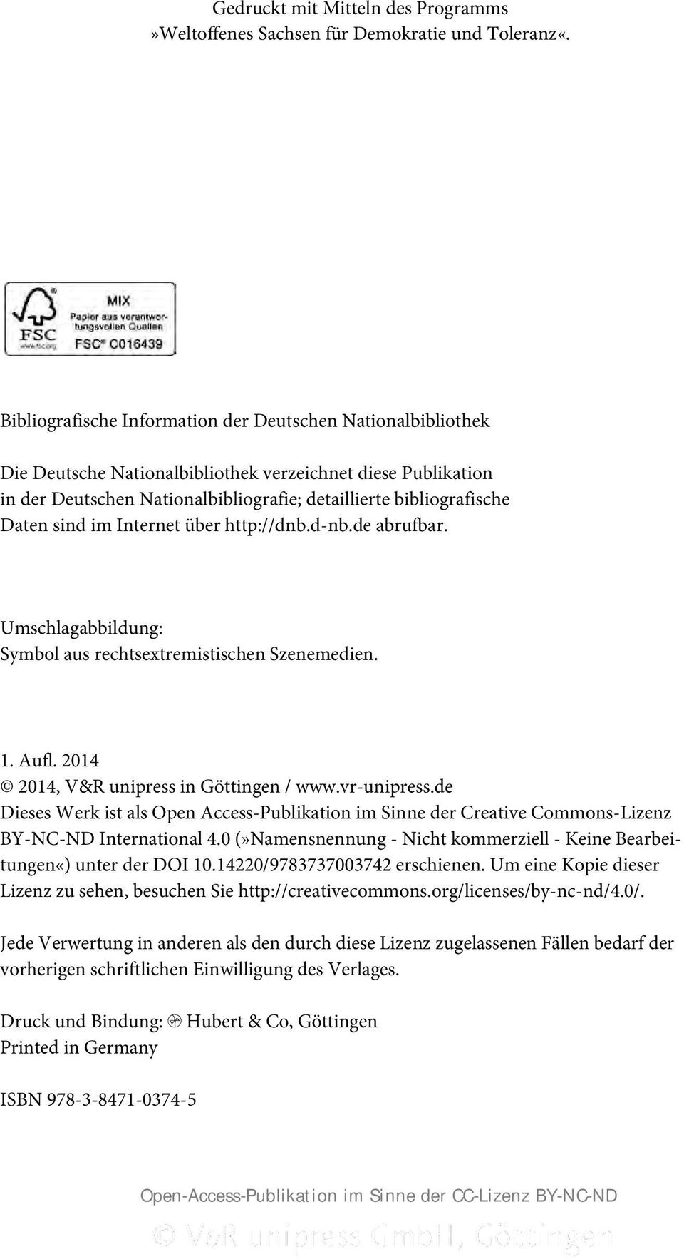 sind im Internet über http://dnb.d-nb.de abrufbar. Umschlagabbildung: Symbol aus rechtsextremistischen Szenemedien. 1. Aufl. 2014 2014, V&R unipress in Göttingen / www.vr-unipress.