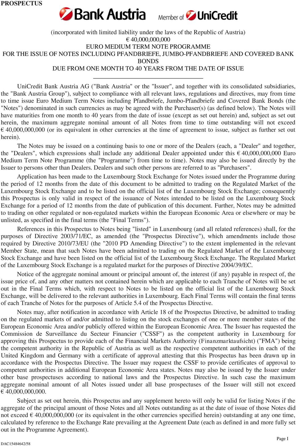 subsidiaries, the "Bank Austria Group"), subject to compliance with all relevant laws, regulations and directives, may from time to time issue Euro Medium Term Notes including Pfandbriefe,