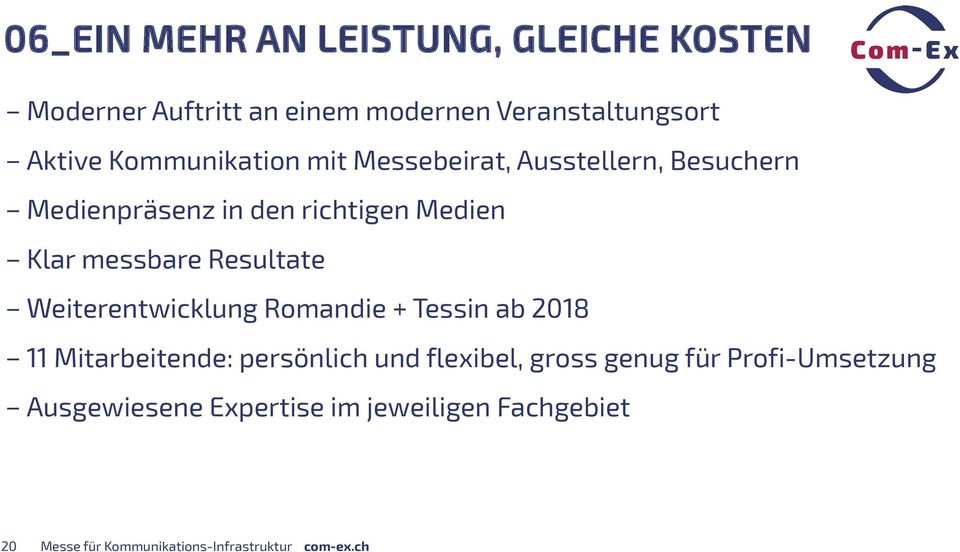 Resultate - Weiterentwicklung Romandie + Tessin ab 2018-11 Mitarbeitende: persönlich und flexibel, gross genug