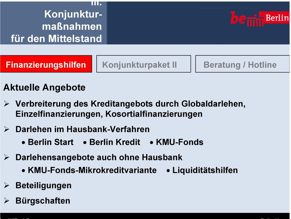 Einzelfinanzierungen, Kosortialfinanzierungen Darlehen im Hausbank-Verfahren Berlin Start Berlin