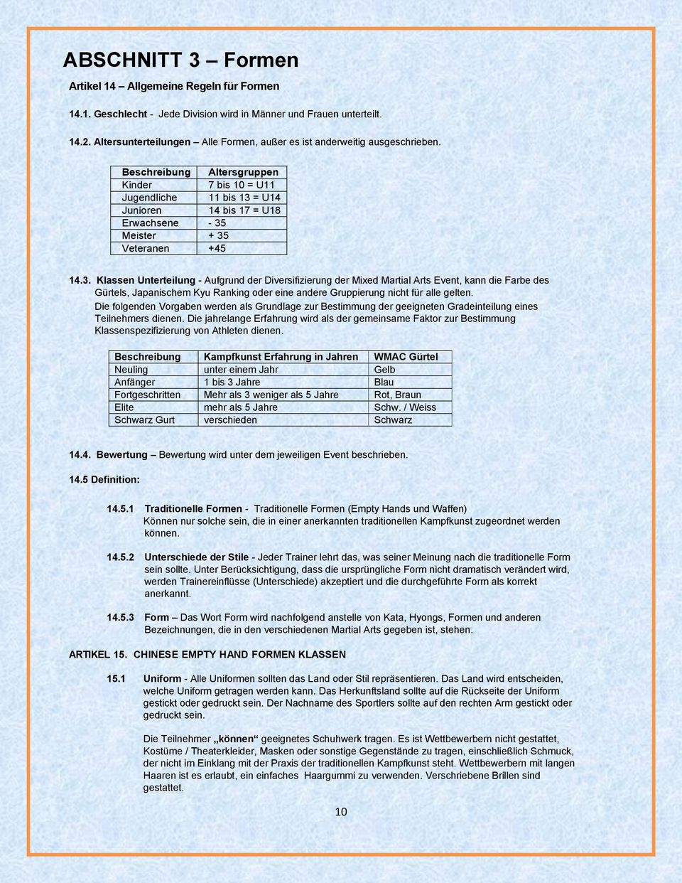 Beschreibung Altersgruppen Kinder 7 bis 10 = U11 Jugendliche 11 bis 13 