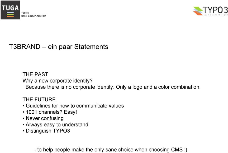 THE FUTURE Guidelines for how to communicate values 1001 channels? Easy!